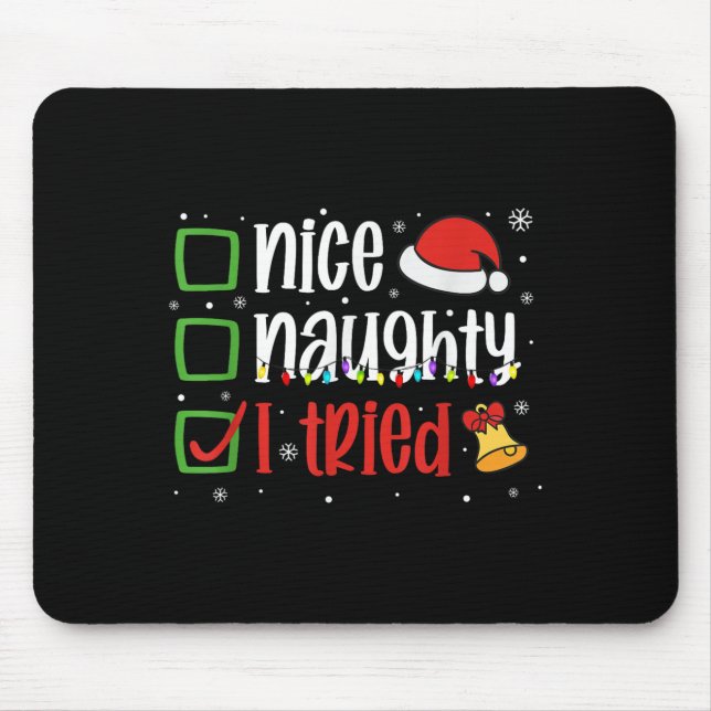 Alfombrilla De Ratón Funny Christmas Shirt Nice Naughty I Tried Holiday (Frente)