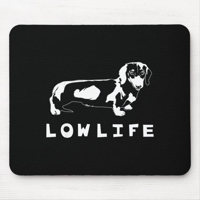 Alfombrilla De Ratón Funny Dachshund Low Life Shirt  (Frente)