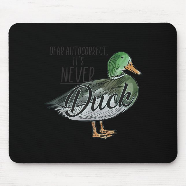 Alfombrilla De Ratón Funny Dear Autocorrect It's Never Duck  (Frente)