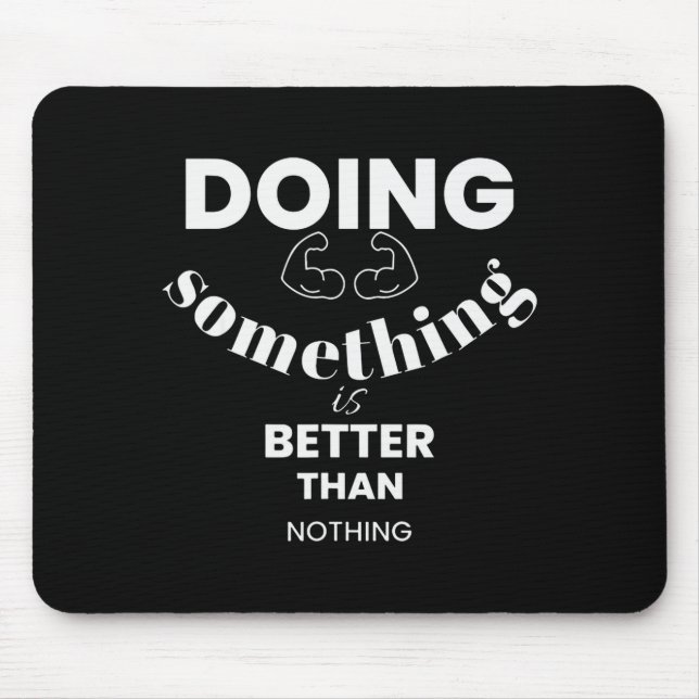 Alfombrilla De Ratón Funny Doing Soing Is Better Than Nothing Design  (Frente)