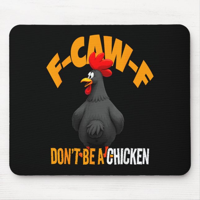 Alfombrilla De Ratón Funny F-caw-f Don't Be A Chicken Fcawf Black Roost (Frente)