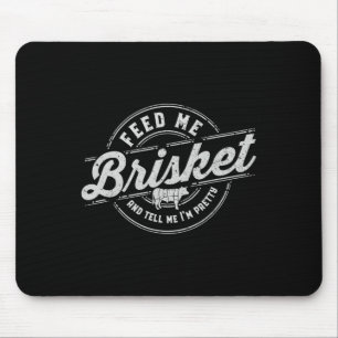 Alfombrilla De Ratón Funny Feed Me Brisket Backyard Bbq Grilling Cookin