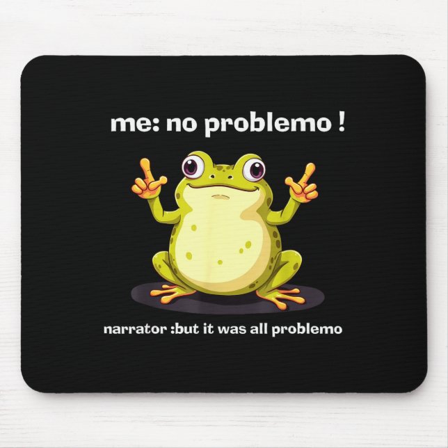 Alfombrilla De Ratón Funny Frog Me No Problemo Narrator But It Was All  (Frente)