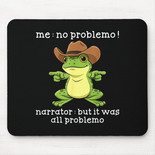 Alfombrilla De Ratón Funny Frog Me No Problemo Narrator But It Was All  (Frente)