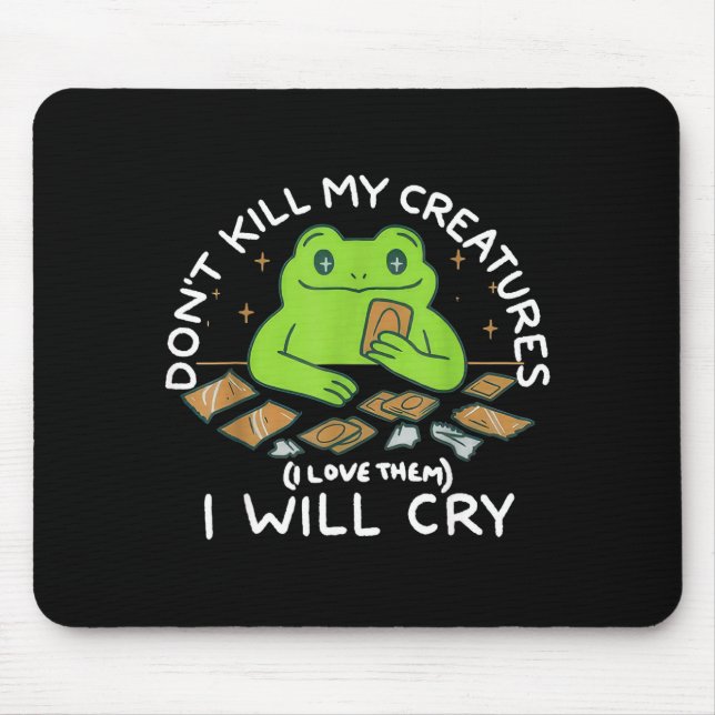 Alfombrilla De Ratón Funny Gamer Don’t Kill My Creatures I Will-cry Fro (Frente)