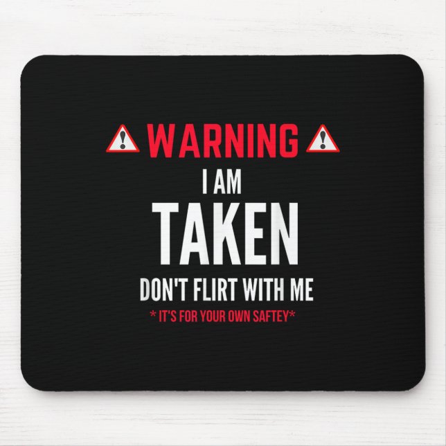 Alfombrilla De Ratón Funny Gift I'm Taken For Men - Don't Flirt With Me (Frente)