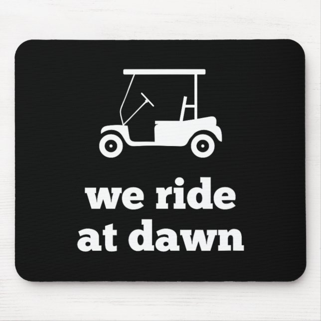 Alfombrilla De Ratón Funny Golf We Ride At Dawn Dad  (Frente)