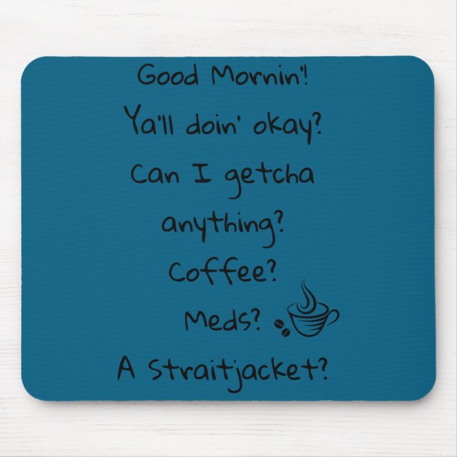 Alfombrilla De Ratón Funny Good Morning Coffee Meds Straitjacket Quote  (Frente)