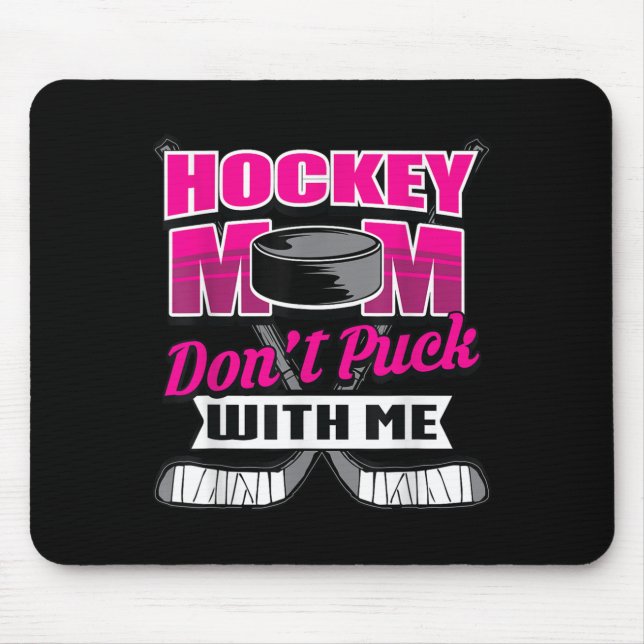 Alfombrilla De Ratón Funny Hockey Quotes Mom Gift Don't Puck With Me  (Frente)