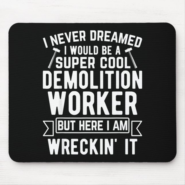 Alfombrilla De Ratón Funny House Demolition Day Demolition Worker Wreck (Frente)