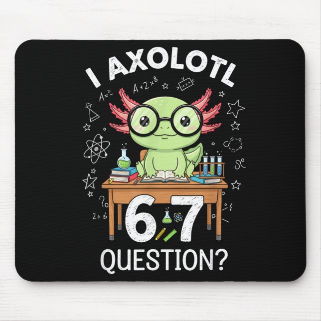Alfombrilla De Ratón Funny I Axolotl 67 Questions Science Axolotl Boys  (Frente)