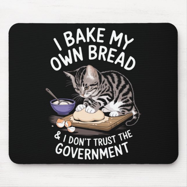 Alfombrilla De Ratón Funny I Bake My Own Bread And Dont Trust The Gove  (Frente)