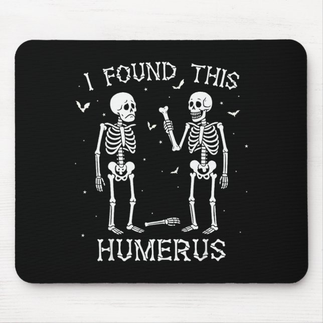 Alfombrilla De Ratón Funny I Found This Humerus Skeleton Halloween Cost (Frente)