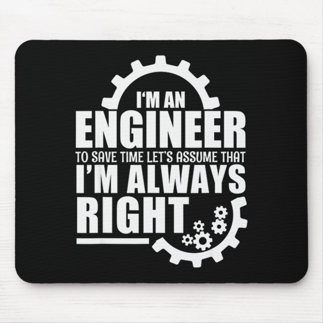 Alfombrilla De Ratón Funny I'm An Engineer Always Right  (Frente)
