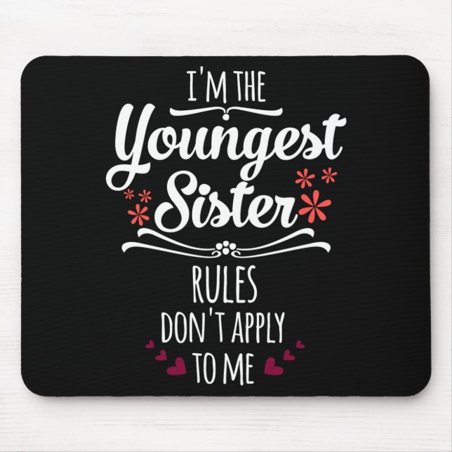 Alfombrilla De Ratón Funny I'm The Youngest Sister Rules Don't Apply To (Frente)
