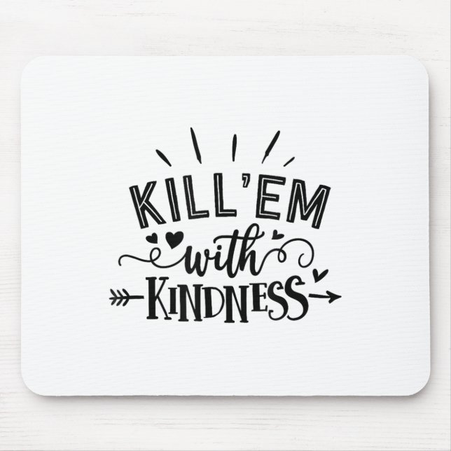 Alfombrilla De Ratón Funny Kill'em With Kindness Motivational Woman  (Frente)
