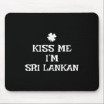 Alfombrilla De Ratón Funny Kiss Me I'm Sri Lankan St. Patrick's Day Lan<br><div class="desc">Funny Kiss Me I'm Sri Lankan St. Patrick's Day Lanka</div>
