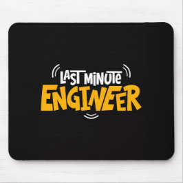 Alfombrilla De Ratón Funny “Last Minute Engineer” Mouse Pad