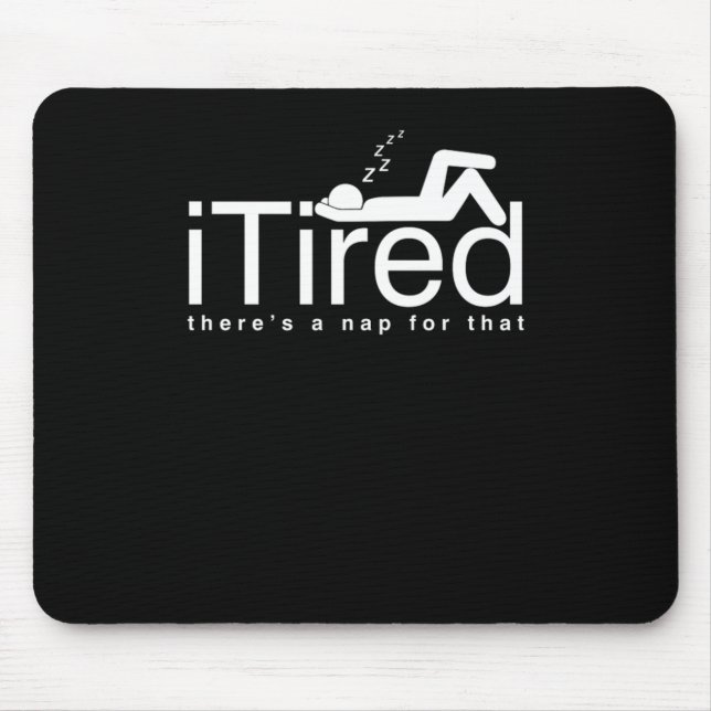 Alfombrilla De Ratón Funny Lazy People Couch Potato Sleepyhead iTired T (Frente)