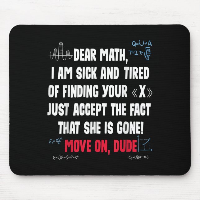 Alfombrilla De Ratón Funny Math Quote Dear Math Move On Dude Girls Boys (Frente)