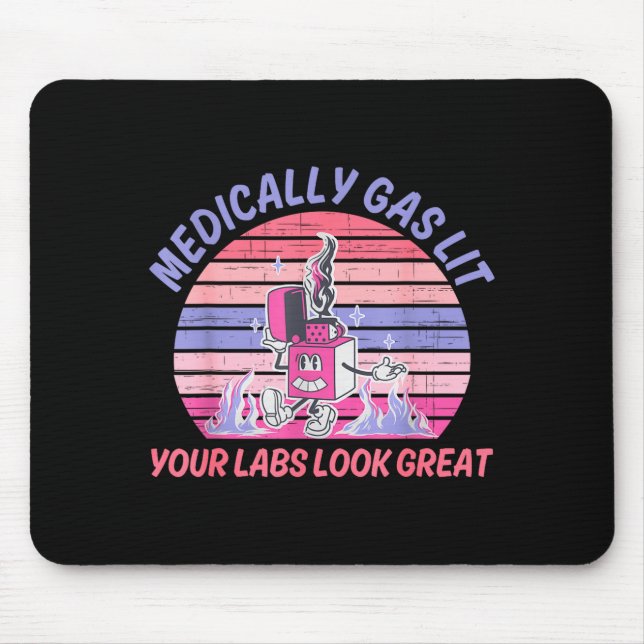 Alfombrilla De Ratón Funny Medically Gaslit Your Labs Look Great  (Frente)