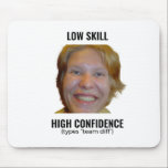 Alfombrilla De Ratón Funny Meme Gamer Mousepad High Confidence<br><div class="desc">This funny gamer meme design features the relatable phrase “Low Skill High Confidence (types ‘team diff’)” paired with a confident smiling face, capturing the classic online gaming moment every player recognizes. Perfect for fans of FPS games, competitive gaming, and internet meme culture. This design highlights the humor of overconfidence in...</div>