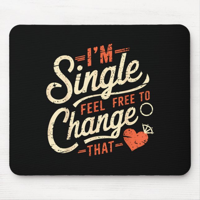 Alfombrilla De Ratón Funny Men Women Humor I'm Single Feel To Change Th (Frente)