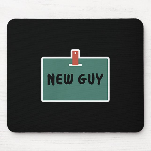 Alfombrilla De Ratón Funny New Guy Name Badge Tee For New Employees  (Frente)