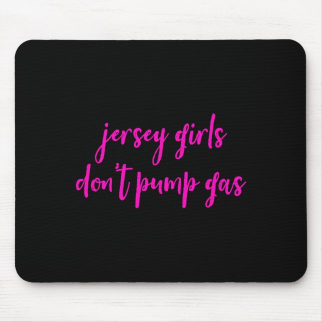 Alfombrilla De Ratón Funny New Jersey Women, Jersey Girls Don't Pump Ga (Frente)
