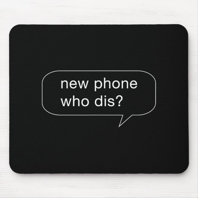 Alfombrilla De Ratón Funny New Phone Who Dis Shirt For People With New  (Frente)