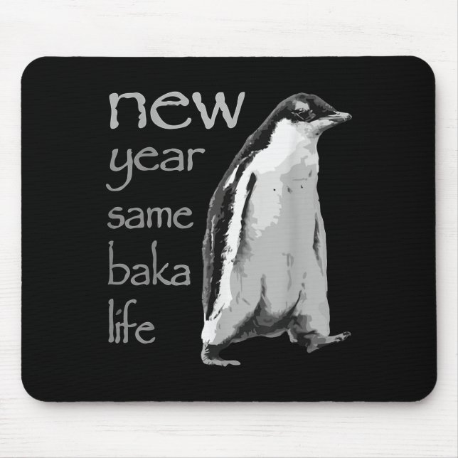 Alfombrilla De Ratón Funny New Year Same Baka Life Penguin Joke  (Frente)