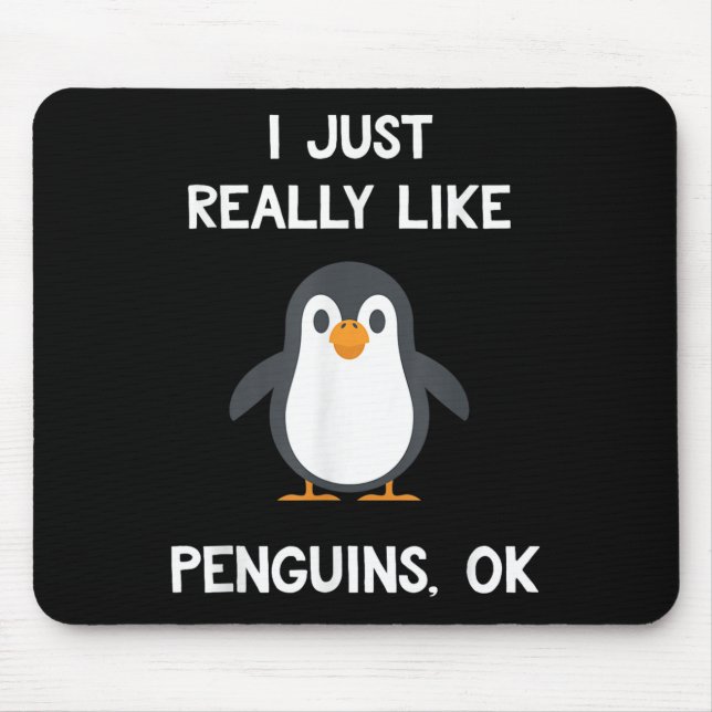 Alfombrilla De Ratón Funny Penguin Quote I Just Really Like Penguins Ok (Frente)