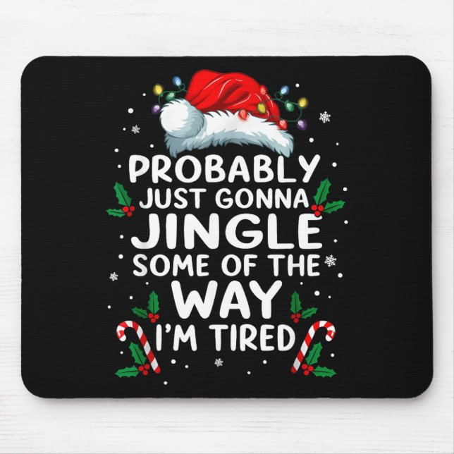 Alfombrilla De Ratón Funny Probably Just Gonna Jingle Some Of The Way I (Frente)