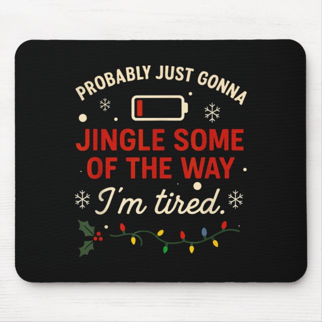 Alfombrilla De Ratón Funny Probably Just Gonna Jingle Some Of The Way I (Frente)