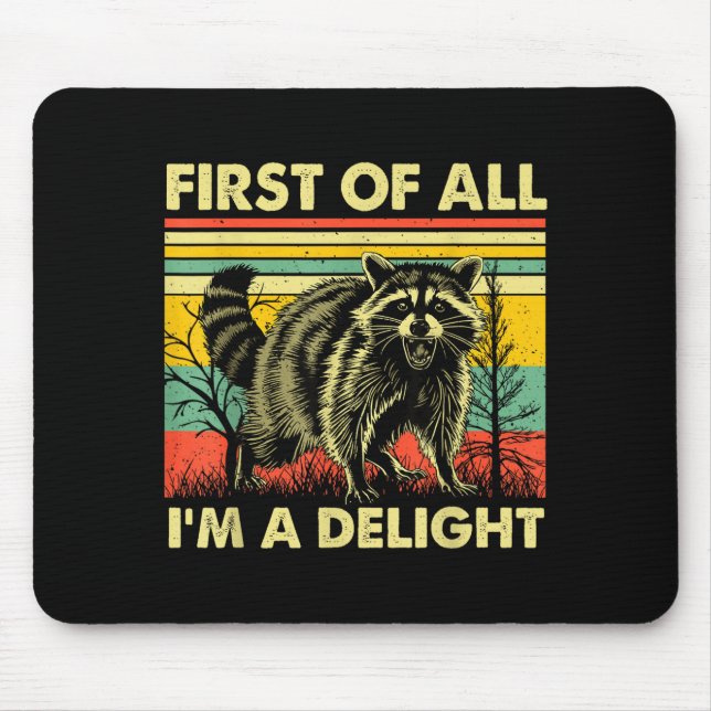 Alfombrilla De Ratón Funny Raccoon First Of All Im A Delight Racoon For (Frente)