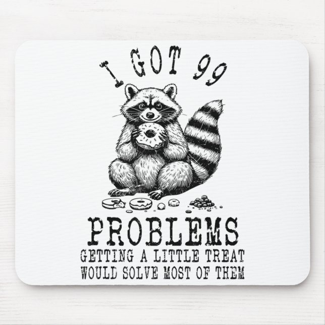 Alfombrilla De Ratón Funny Raccoon, I Got 99 Problems Sarcastic Quotes  (Frente)