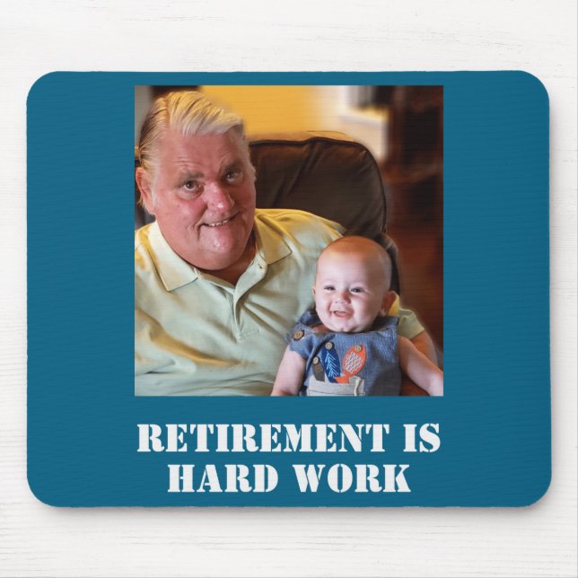 Alfombrilla De Ratón Funny Retirement Is Hard Work Quote Grandpa Photo  (Frente)