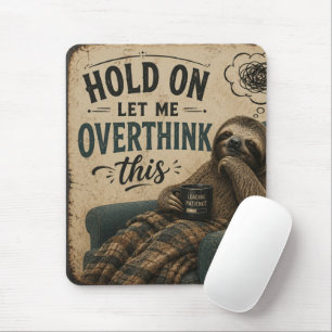 Alfombrilla De Ratón Funny Sloth Hold On Let Me Overthink This Rustic