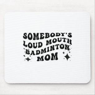 Alfombrilla De Ratón Funny Somebodys Loud Mouth Badminton Mamá Madres D