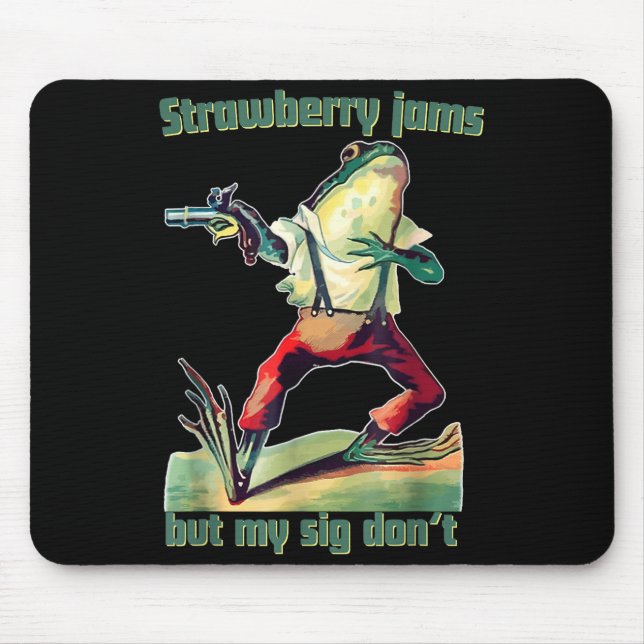 Alfombrilla De Ratón Funny Strawberry Jams But My Sig Don't  (Frente)