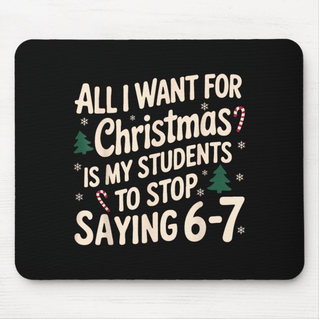 Alfombrilla De Ratón Funny Teacher Christmas Students Saying 6-7 67 Six (Frente)