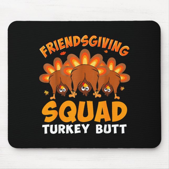 Alfombrilla De Ratón Funny Thanksgiving Friendsgiving Squad Turkey Butt (Frente)