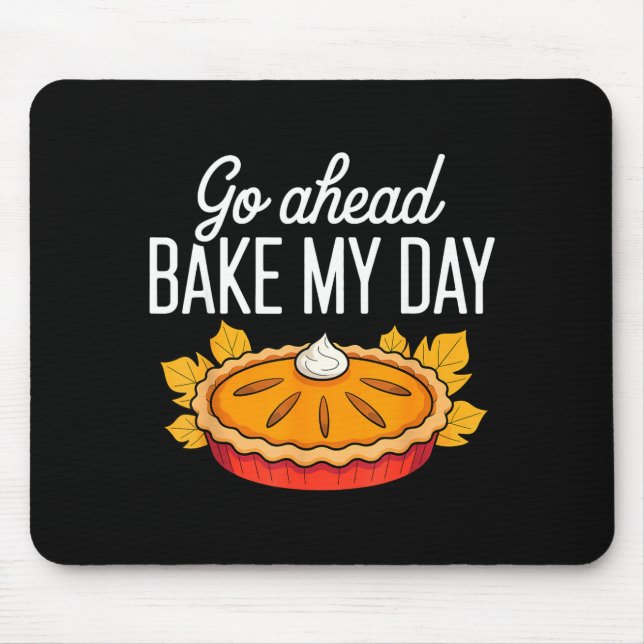 Alfombrilla De Ratón Funny Thanksgiving Go Ahead Bake My Day Men Women  (Frente)