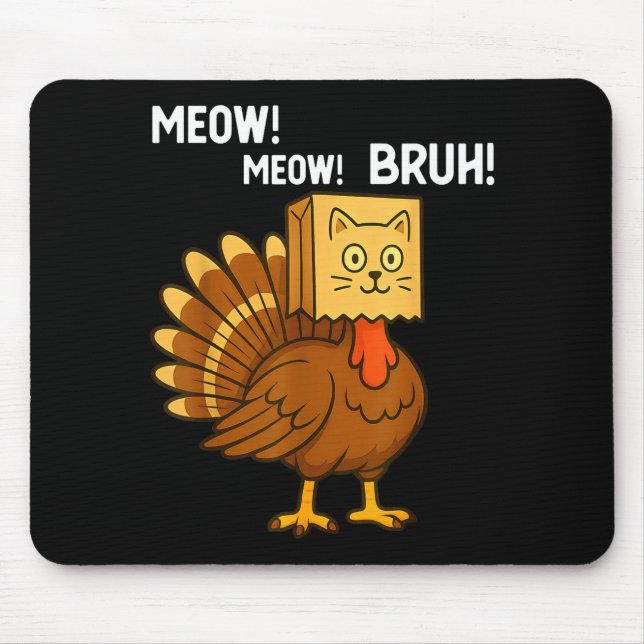 Alfombrilla De Ratón Funny Turkey Meow Thanksgiving Fake Cat Meow Bruh  (Frente)