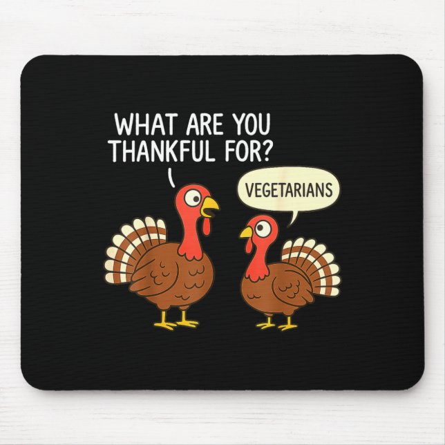 Alfombrilla De Ratón Funny Turkey Thanksgiving Thankful For Vegetarians (Frente)
