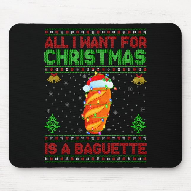 Alfombrilla De Ratón Funny Ugly All I Want For Christmas Is A Baguette  (Frente)
