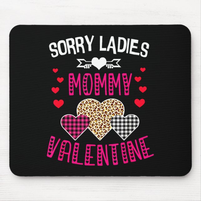 Alfombrilla De Ratón Funny Valentine Day Shirt Sorry Ladies Mommy Is My (Frente)