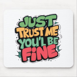 Alfombrilla De Ratón Funny “You’ll Be Fine” Mouse Pad