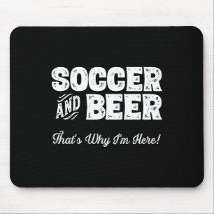 Alfombrilla De Ratón Fútbol y cerveza, ¡por eso estoy aquí! Aficionado