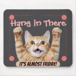 Alfombrilla De Ratón Gato divertido ¡Ánimo, ya casi es viernes!